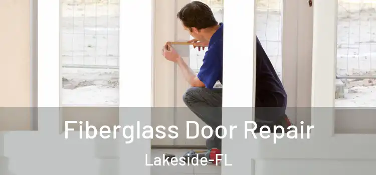  Fiberglass Door Repair Lakeside-FL
