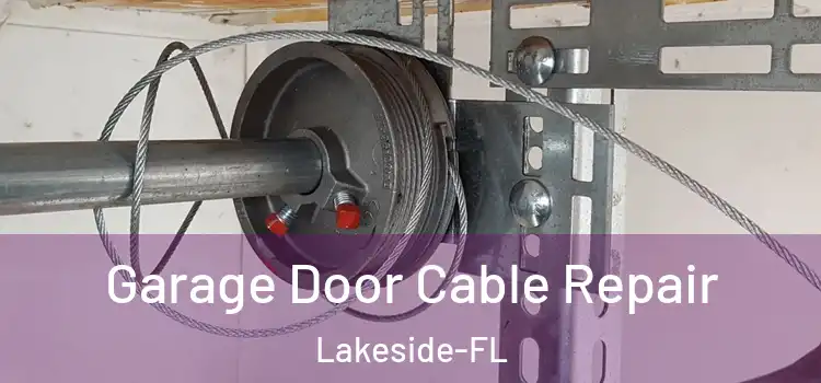 Garage Door Cable Repair Lakeside-FL